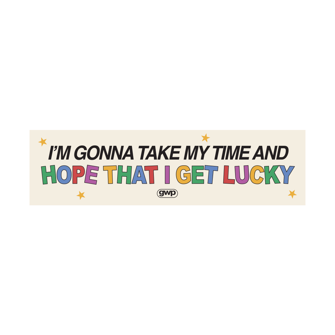 Hope That I get Lucky Bumper Sticker